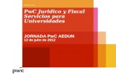 JORNADA PwC AEDUN 12 de julio de 2012  PwC Juridico y Fiscal Servicios para Universidades.