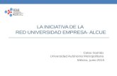 LA INICIATIVA DE LA RED UNIVERSIDAD EMPRESA- ALCUE Celso Garrido Universidad Autónoma Metropolitana México, junio 2015.