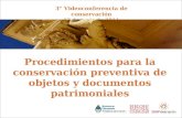 Procedimientos para la conservación preventiva de objetos y documentos patrimoniales 3° Videoconferencia de conservación 13 de junio de 2011.