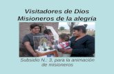 Visitadores de Dios Misioneros de la alegría Subsidio N.: 3, para la animación de misioneros.