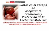 Juntos en el desafío de asegurar la Promoción y Protección de la Lactancia Materna COMITE TECNICO INSTITUCIONAL PARA LA PROMOCIÓN Y PROTECCION DE LA LACTANCIA.