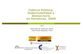 Cultura Política, Gobernabilidad y Democracia en Honduras, 2008 por: Kenneth M. Coleman, Ph.D. José René Argueta, Ph.D.