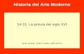 Historia del Arte Moderno 14-15. La pintura del siglo XVI Javier Itúrbide. UNED Tudela 2009-2010 ©