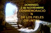 DOMINGO, 2 de NOVIEMBRE CONMEMORACIÓN DE LOS FIELES DIFUNTOS.