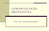 GERONTOLOGÍA PREVENTIVA Prof. Dra. Margarita Murgieri.