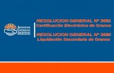 RESOLUCION GENERAL Nº 3691 Certificación Electrónica de Granos RESOLUCION GENERAL Nº 3690 Liquidación Secundaria de Granos RESOLUCION GENERAL Nº 3691 Certificación.