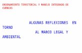 ORDENAMIENTO TERRITORIAL Y MANEJO INTEGRADO DE CUENCAS ALGUNAS REFLEXIONES EN TORNO AL MARCO LEGAL Y AMBIENTAL APEMEC 2015 Bolivar Ruiz Adaros Junio 2015.