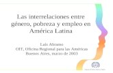 Programa de Género, Pobreza y Empleo Las interrelaciones entre género, pobreza y empleo en América Latina Laís Abramo OIT, Oficina Regional para las Américas.