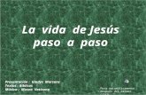 La vida de Jesús paso a paso Presentación : Gladys Marsans Textos : Bíblicos Música : Museo Vaticano Pasa automáticamente después del primer click.