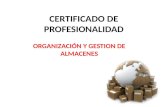 CERTIFICADO DE PROFESIONALIDAD ORGANIZACIÓN Y GESTION DE ALMACENES.