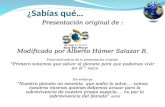 ¿Sabías qué… Presentación original de : Modificada por Alberto Hámer Salazar R. Frase motivadora de la presentación original: “Primero tenemos que salvar.