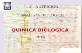 QUÍMICA BIOLÓGICA LIC. NUTRICIÓN LIC. NUTRICIÓN ANALISTA BIOLÓGICO ANALISTA BIOLÓGICO 2014.