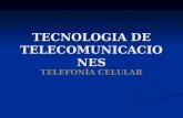 TECNOLOGIA DE TELECOMUNICACIONES TELEFONÍA CELULAR.