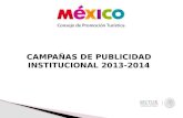 Dirección Ejecutiva de Mercadotecnia Campañas Institucionales 2013 NombreCantidad Beneficiarios Región / Estado / Destino Acuérdate de Acapulco, Ixtapa-Zihuatanejo,