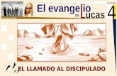 2º Trimestre de 2015 El evange io LECCIÓN Lucas DE 4 EL LLAMADO AL DISCIPULADO.