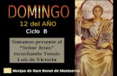 Monjas de Sant Benet de Montserrat Sintamos presente al “Señor Jesús” escuchando Tomás Luís de Victoria Ciclo B 12 del AÑO.