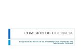 COMISIÓN DE DOCENCIA Programa de Maestría en Conservación y Gestión del Patrimonio Cultural.