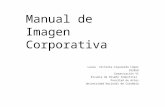 Manual de Imagen Corporativa Laura Victoria Izquierdo López 352859 Comunicación VI Escuela de Diseño Industrial Facultad de Artes Universidad Nacional.