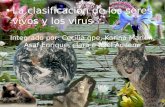 Integrado por: Cecilia gpe, Karina Marlen, Asaf Enrique, clara e Itzel Adilene La clasificación de los seres vivos y los virus.