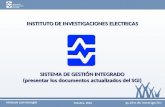 Octubre, 2010 INSTITUTO DE INVESTIGACIONES ELECTRICAS SISTEMA DE GESTIÓN INTEGRADO (presentar los documentos actualizados del SGI)