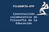 Construcción colaborativa de Filosofía de la Educación FILOSOFÍA-ETP.