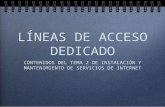 LÍNEAS DE ACCESO DEDICADO CONTENIDOS DEL TEMA 2 DE INSTALACIÓN Y MANTENIMIENTO DE SERVICIOS DE INTERNET.
