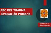 ABC DEL TRAUMA Evaluación Primaria Jaime Aros G Claudio Villegas C.