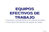 ARP SURA EQUIPOS EFECTIVOS DE TRABAJO Formación y características de los equipos de trabajo Cómo hacer más efectivos los equipos de trabajo.