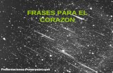 FRASES PARA EL CORAZON Presentaciones-Powerpoint.com.