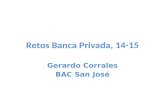 Retos Banca Privada, 14-15 Gerardo Corrales BAC San José.