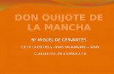 BY MIGUEL DE CERVANTES C.E.I.P. LA ESCUELA - RIVAS VACIAMADRID – SPAIN CLASSES: 6ºA, 4ºB & 5 AÑOS A Y B.