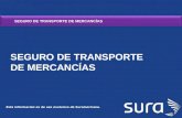 SEGURO DE TRANSPORTE DE MERCANCÍAS Esta información es de uso exclusivo de Suramericana. SEGURO DE TRANSPORTE DE MERCANCÍAS.
