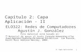 2: Capa Aplicación 1 Capítulo 2: Capa Aplicación - II ELO322: Redes de Computadores Agustín J. González Este material está basado en:  Material de apoyo.