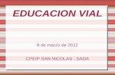 EDUCACION VIAL 9 de marzo de 2012 CPEIP SAN NICOLAS - SADA.