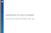 UNIVERSIDAD EN LÍNEA COPARMEX PROYECTOS NACIONALES COPARMEX 2006 - 2008.