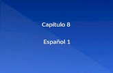 Capítulo 8 Español 1. cerca (de) near lejos (de) far (from)