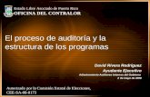 El proceso de auditoría y la estructura de los programas David Rivera Rodríguez Ayudante Ejecutivo Adiestramiento Auditores Internos del Gobierno 2 de.