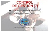 CONTROL DE GESTIÓN (7) UNIVERSIDAD ARTURO PRAT Departamento de Auditoría y Sistemas de Información Iquique - Chile * CUADRO DE MANDO INTEGRAL. * THE BALANCE.