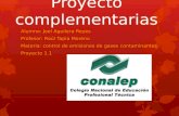 Proyecto complementarias Alumno: Joel Aguilera Reyes Profesor: Raúl Tapia Moreno Materia: control de emisiones de gases contaminantes Proyecto 1.1.