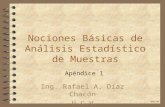 Nociones Básicas de Análisis Estadístico de Muestras Ing. Rafael A. Díaz Chacón U.C.V. RAD/99 Apéndice 1.