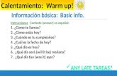 Información básica: Basic info. Instrucciones Contesta (answer) en español: 1. ¿Cómo te llamas? 2. ¿Cómo estás hoy? 3. ¿Cuándo es tu cumpleaños? 4. ¿Cuál.