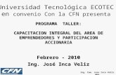 Ing. Com. Jose Inca Veliz MBA PROGRAMA TALLER: CAPACITACION INTEGRAL DEL AREA DE EMPRENDEDORES Y PARTICIPACION ACCIONARIA Febrero - 2010 Ing. José Inca.