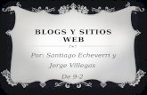 BLOGS Y SITIOS WEB Por: Santiago Echeverri y Jorge Villegas De 9-2.