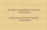 JEISON ALEJANDRO CUESTA ORDOÑEZ CARLOS ALFREDO NUÑEZ CHAVARRO.