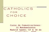 ©Catholics for Choice Curso de Comunicaciones: 11 Mandamientos Madrid Spain, 17 & 18 de Septiembre, 2008.