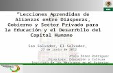 “ Lecciones Aprendidas de Alianzas entre Diásporas, Gobierno y Sector Privado para la Educación y el Desarrollo del Capital Humano” San Salvador, El Salvador,