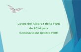Leyes del Ajedrez de la FIDE de 2014 para Seminario de Árbitro FIDE.