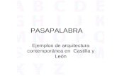 PASAPALABRA Ejemplos de arquitectura contemporánea en Castilla y León.