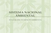 SISTEMA NACIONAL AMBIENTAL EVALUACION DE IMPACTO AMBIENTAL.