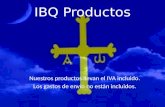 IBQ Productos Nuestros productos llevan el IVA incluido. Los gastos de envío no están incluidos.